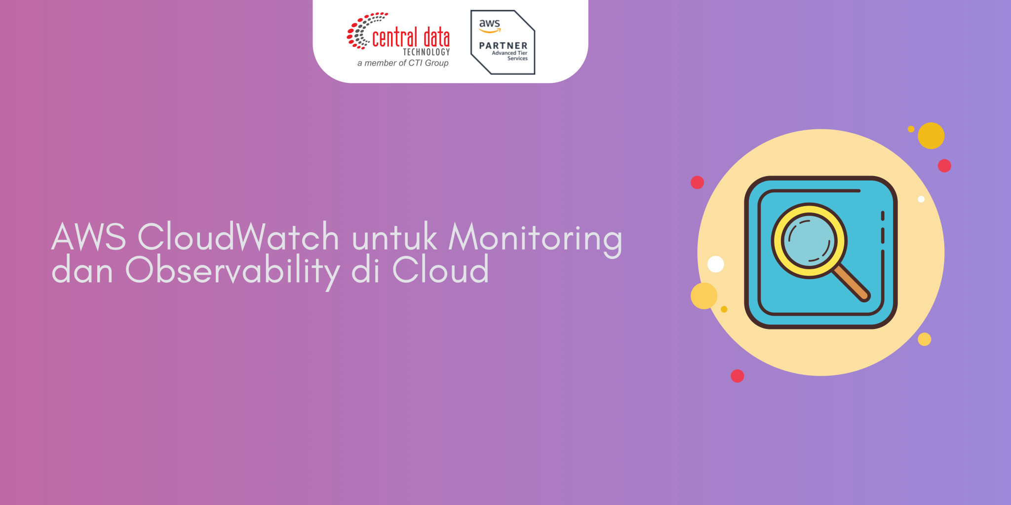 AWS CloudWatch untuk Monitoring dan Observability di Cloud - Central ...