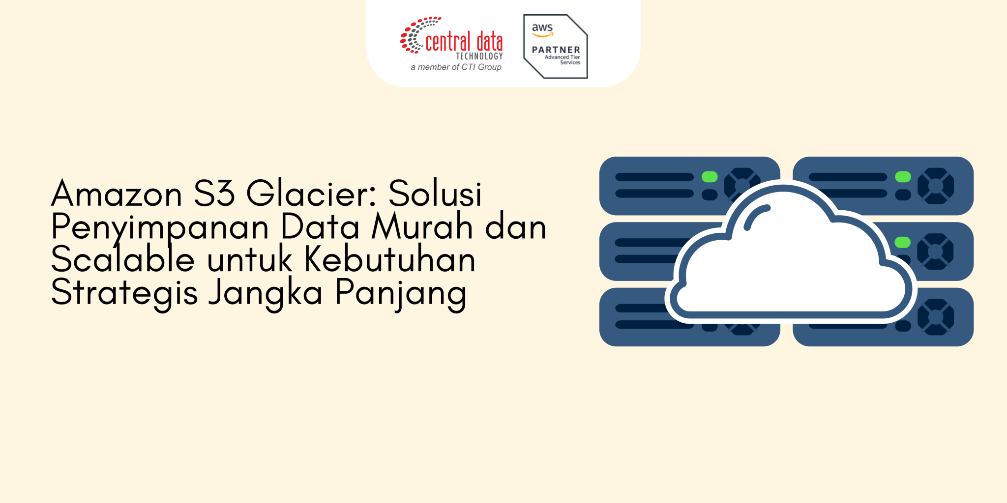 Amazon S3 Glacier: Solusi Penyimpanan Data Murah dan Scalable untuk ...
