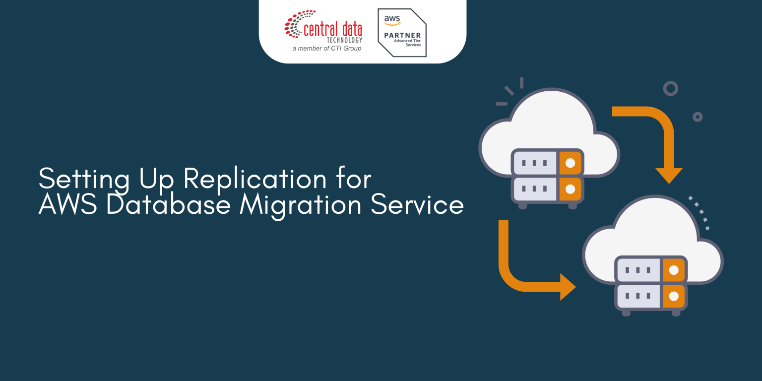Setting up Replication for AWS Database Migration Service - Central ...